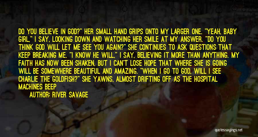 Smile For God Quotes By River Savage