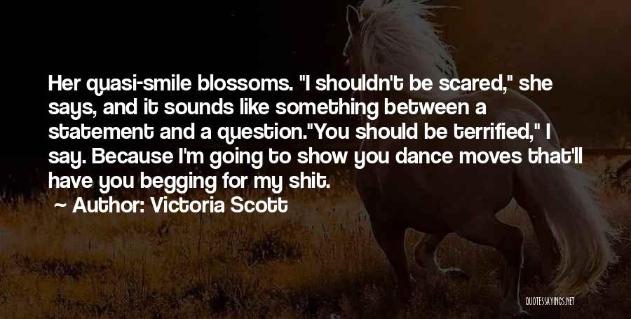 Smile For Her Quotes By Victoria Scott