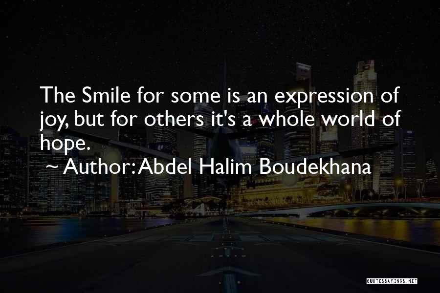 Smile For Life Quotes By Abdel Halim Boudekhana