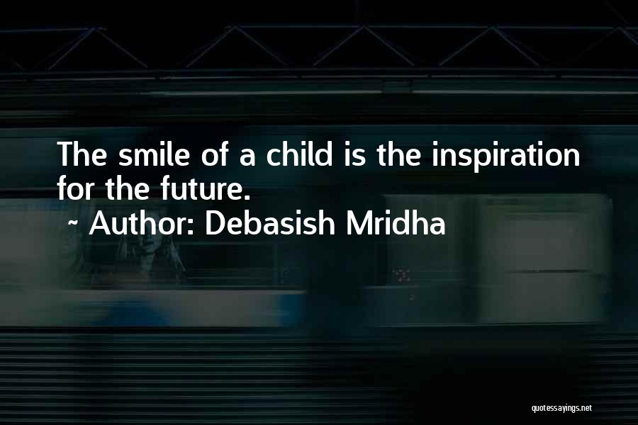 Smile For Life Quotes By Debasish Mridha