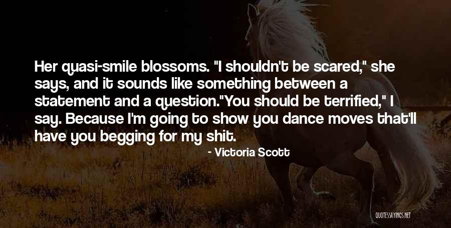 Smile For You Quotes By Victoria Scott