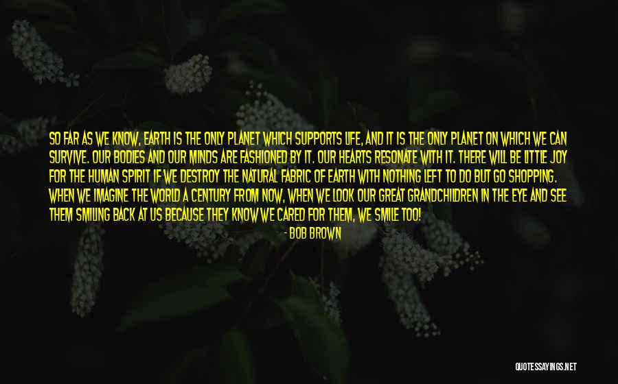 Smile From The Heart Quotes By Bob Brown Smile From The Heart Quotes By Bob Brown