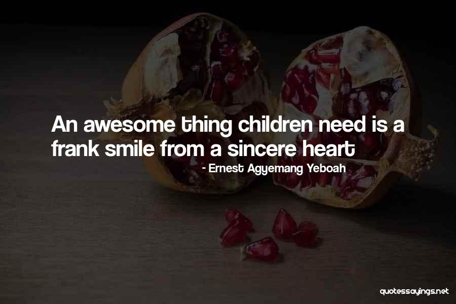 Smile From The Heart Quotes By Ernest Agyemang Yeboah Smile From The Heart Quotes By Ernest Agyemang Yeboah