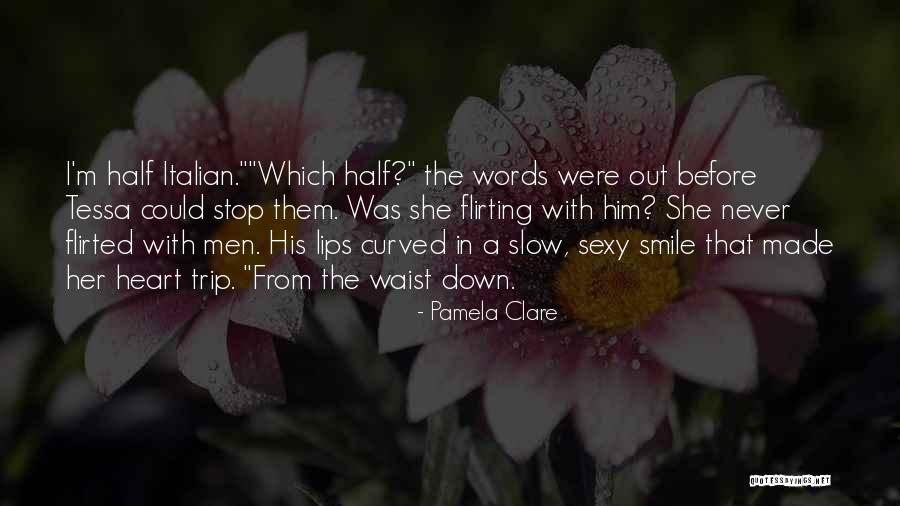 Smile From The Heart Quotes By Pamela Clare Smile From The Heart Quotes By Pamela Clare