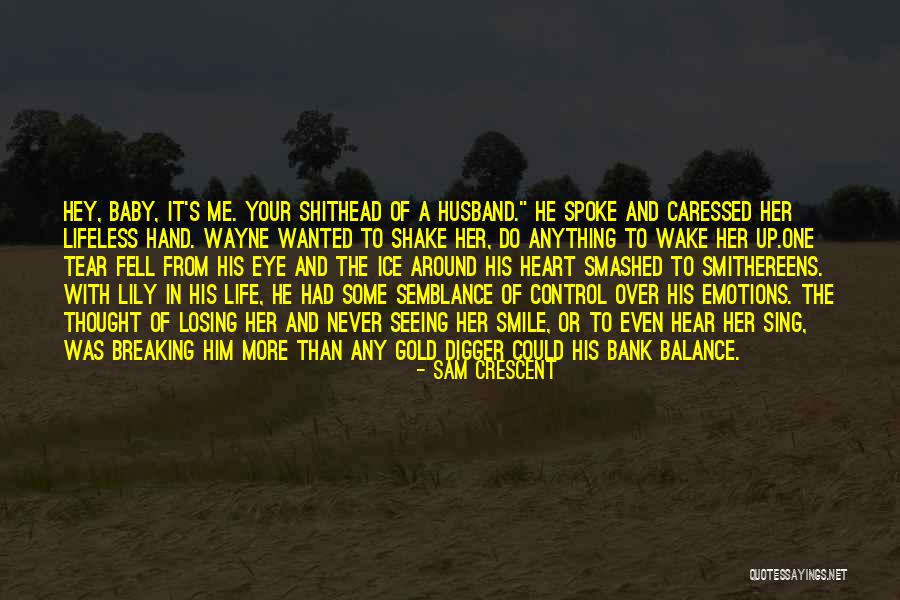 Smile From The Heart Quotes By Sam Crescent Smile From The Heart Quotes By Sam Crescent
