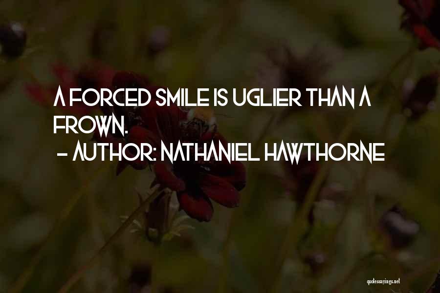 Smile Frown Quotes By Nathaniel Hawthorne