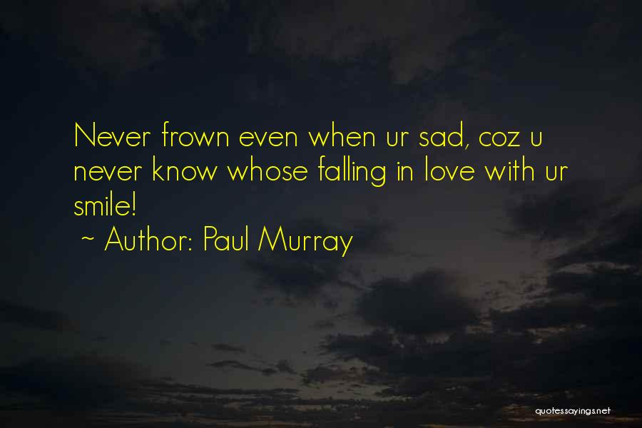 Smile Frown Quotes By Paul Murray