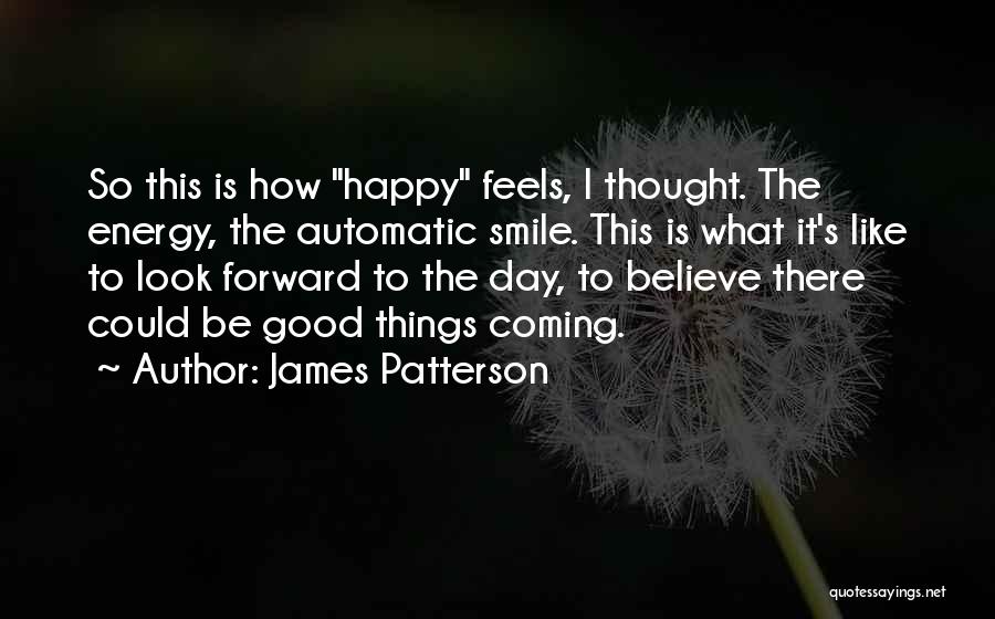 Smile Have A Good Day Quotes By James Patterson