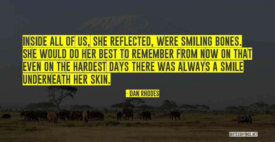 Smile Her Quotes By Dan Rhodes