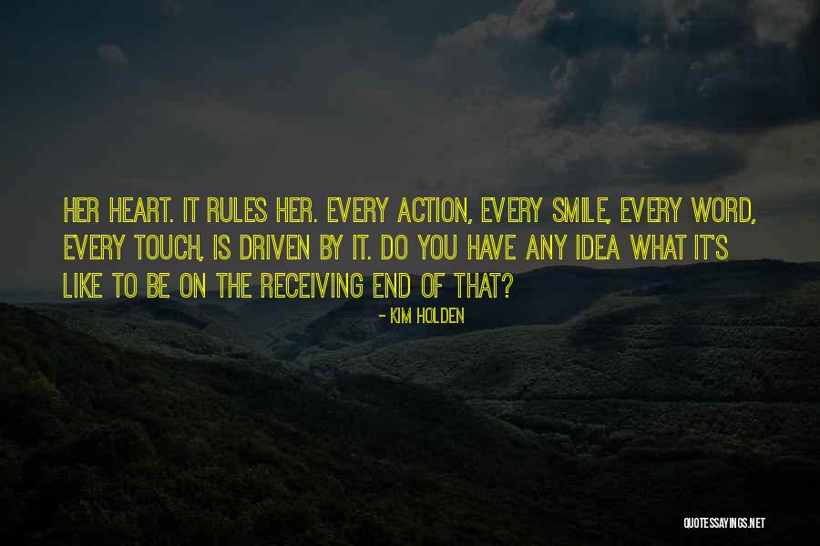 Smile Her Quotes By Kim Holden Smile Her Quotes By Kim Holden
