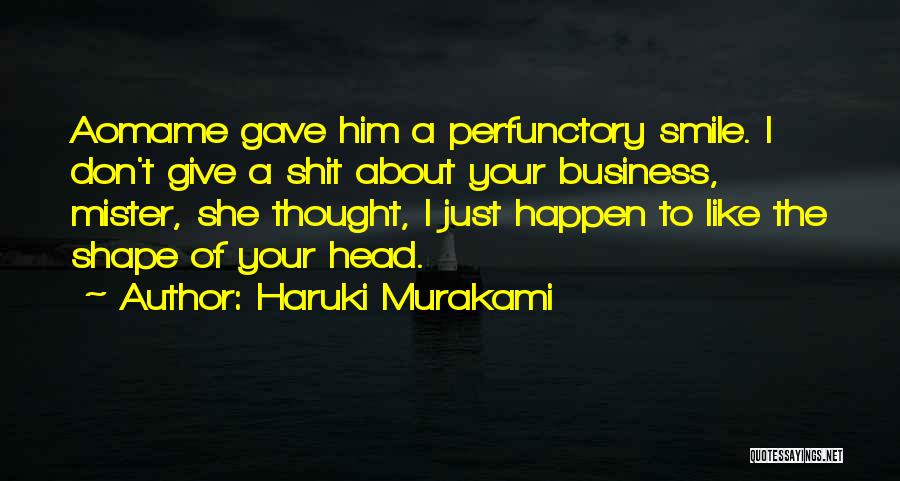 Smile Him Quotes By Haruki Murakami