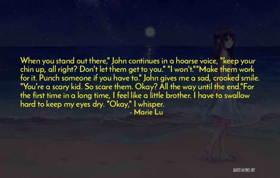 Smile In Hard Time Quotes By Marie Lu Smile In Hard Time Quotes By Marie Lu