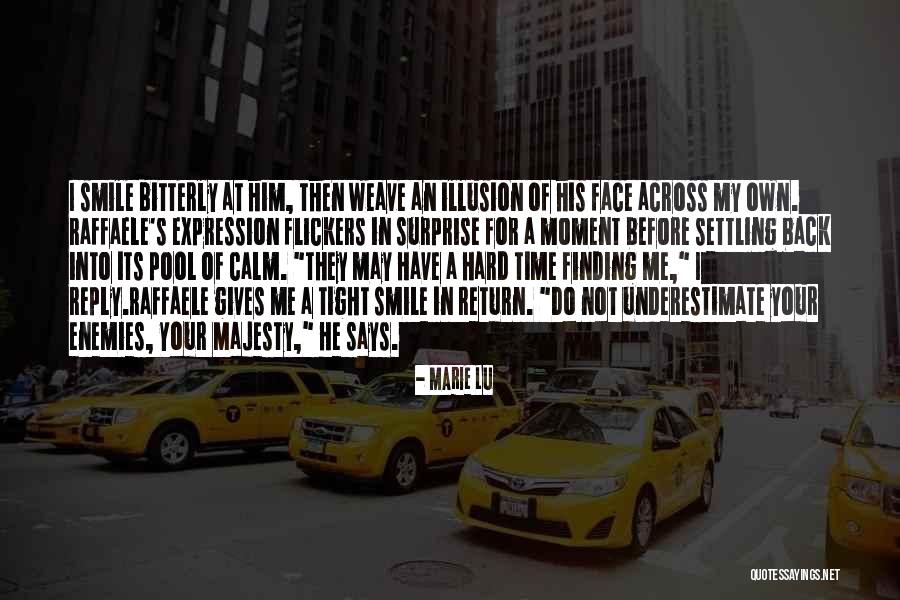 Smile In Hard Time Quotes By Marie Lu Smile In Hard Time Quotes By Marie Lu