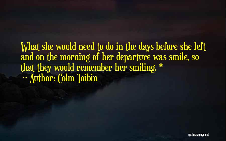 Smile In The Morning Quotes By Colm Toibin