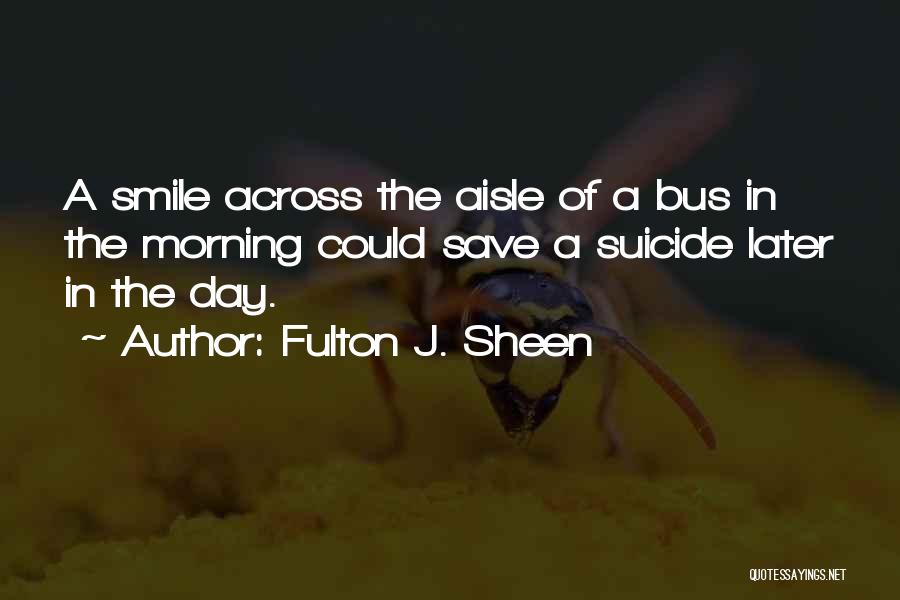 Smile In The Morning Quotes By Fulton J. Sheen