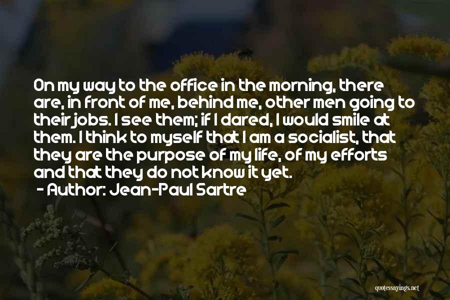 Smile In The Morning Quotes By Jean-Paul Sartre