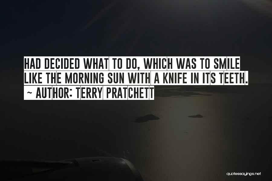 Smile In The Morning Quotes By Terry Pratchett