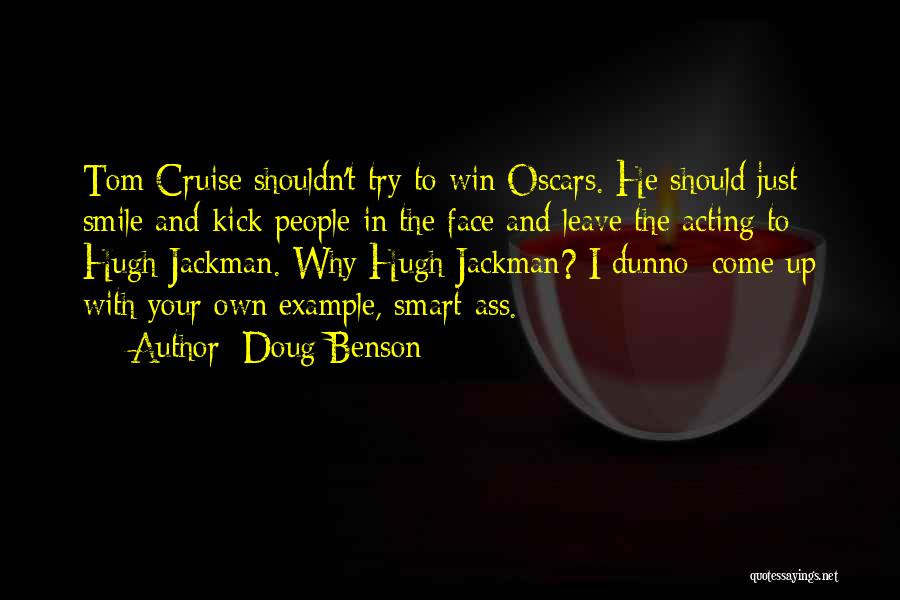 Smile In Your Face Quotes By Doug Benson