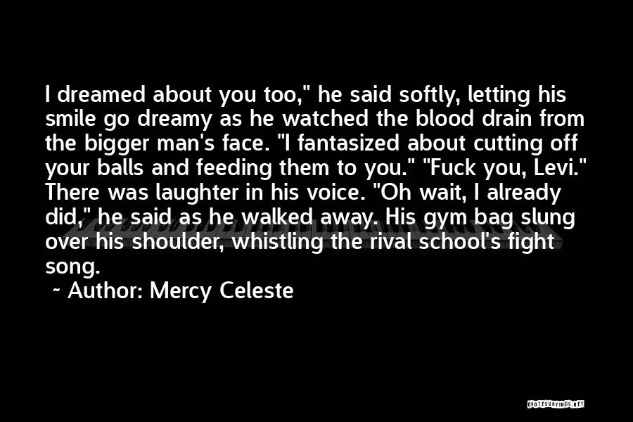 Smile In Your Face Quotes By Mercy Celeste