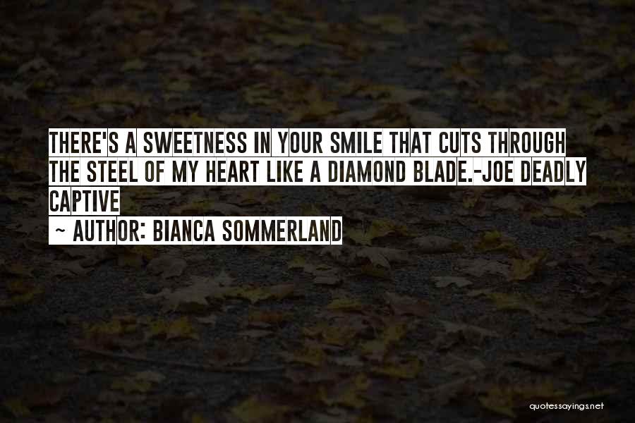 Smile In Your Heart Quotes By Bianca Sommerland