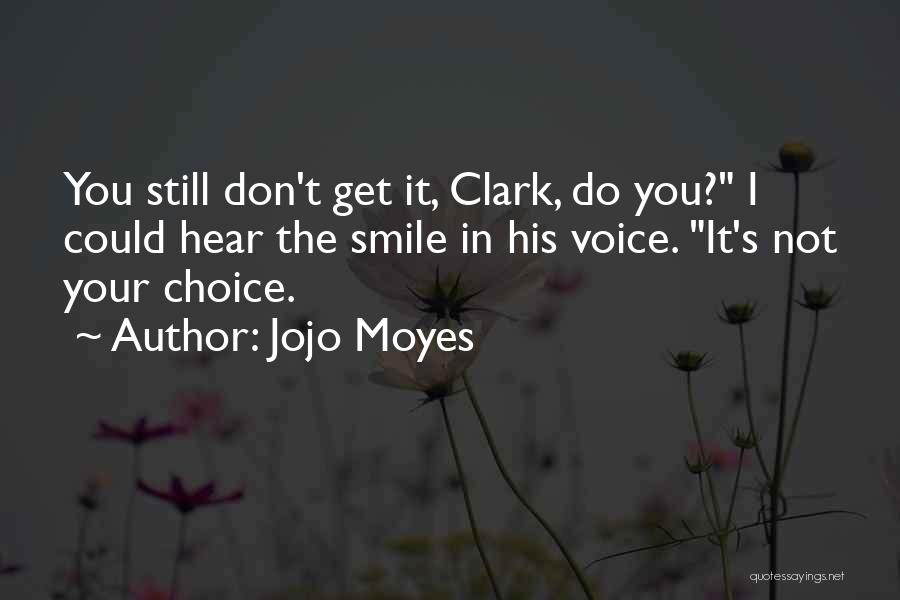 Smile In Your Voice Quotes By Jojo Moyes