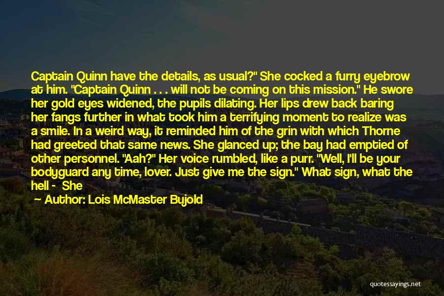 Smile In Your Voice Quotes By Lois McMaster Bujold