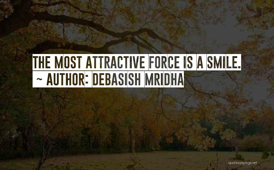 Smile Is Attractive Quotes By Debasish Mridha