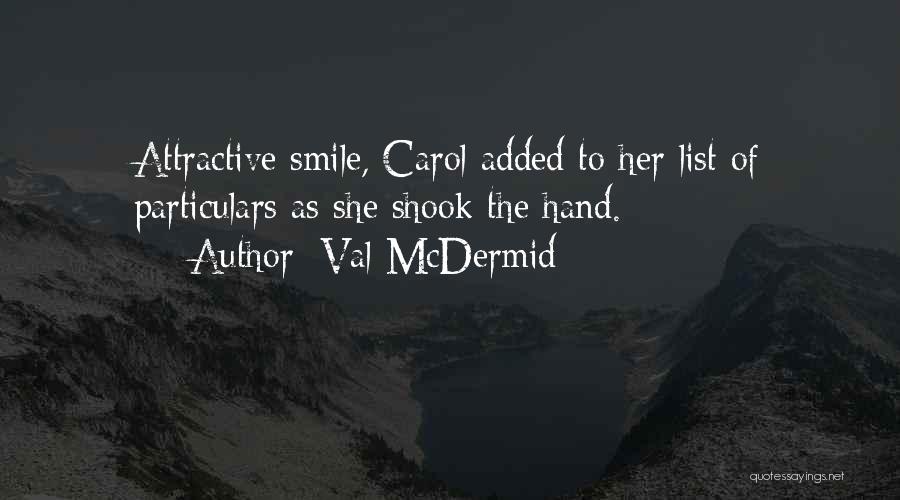 Smile Is Attractive Quotes By Val McDermid