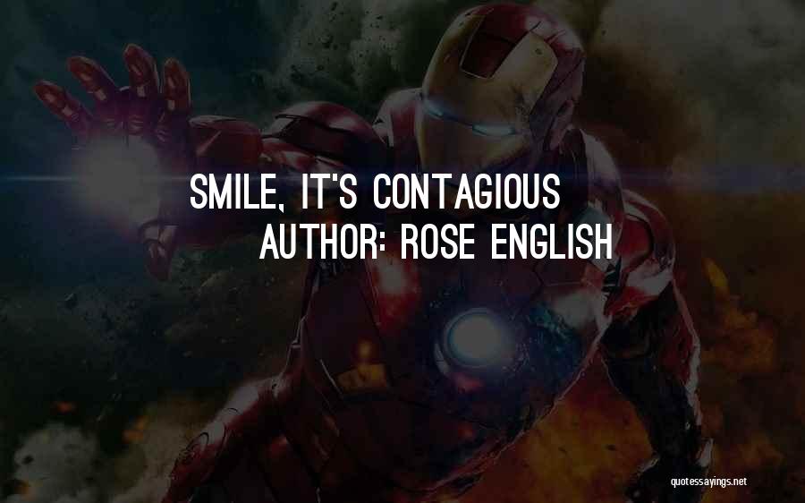 Smile Is Contagious Quotes By Rose English