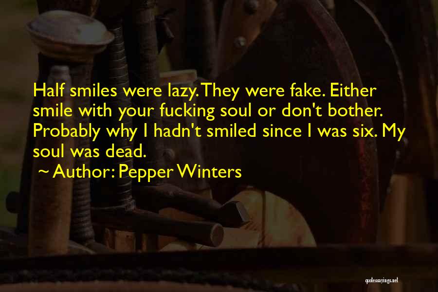 Smile Is Fake Quotes By Pepper Winters