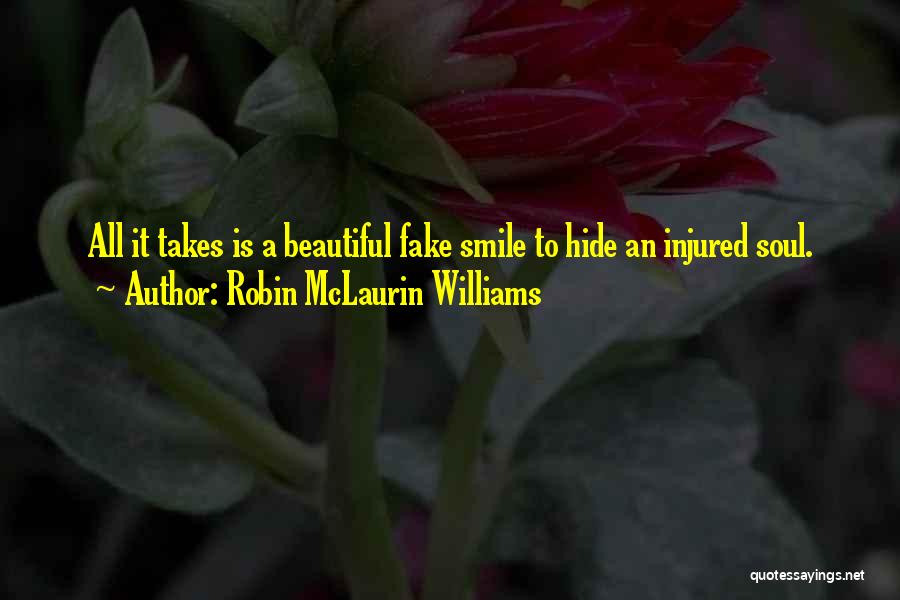 Smile Is Fake Quotes By Robin McLaurin Williams