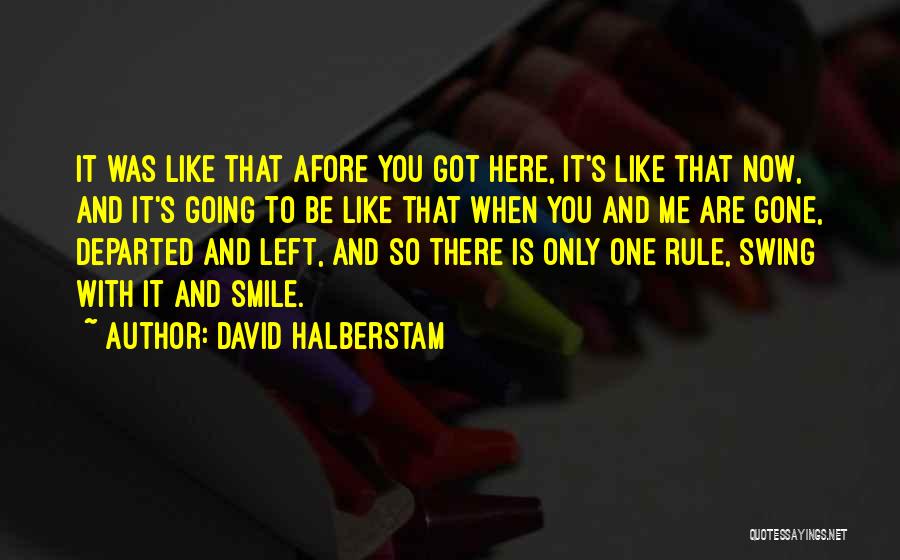 Smile Is Gone Quotes By David Halberstam