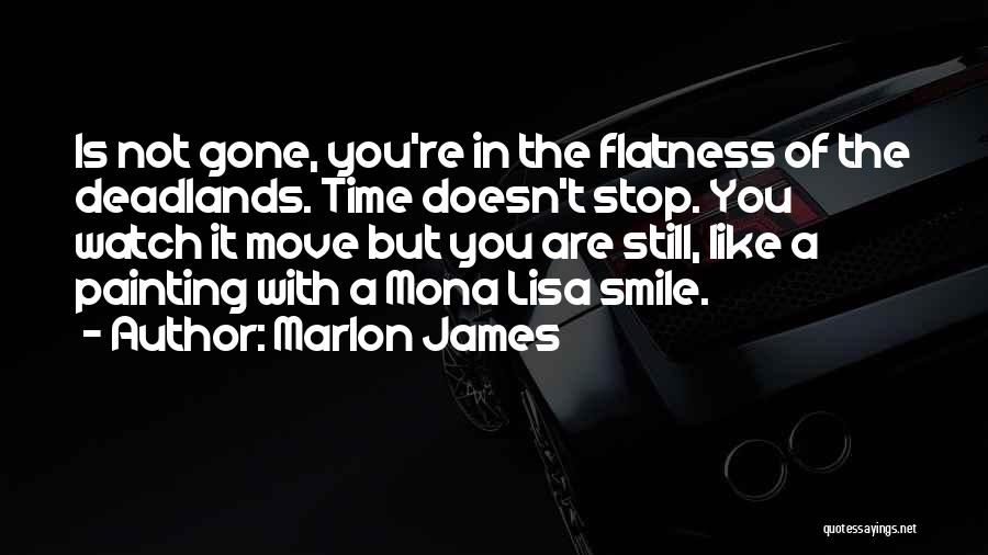 Smile Is Gone Quotes By Marlon James