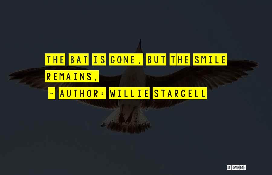 Smile Is Gone Quotes By Willie Stargell