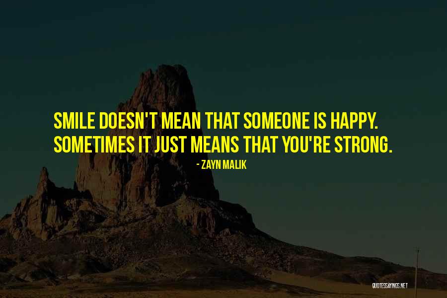 Smile Is Not Mean Happy Quotes By Zayn Malik