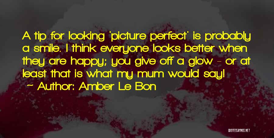 Smile Is Perfect Quotes By Amber Le Bon