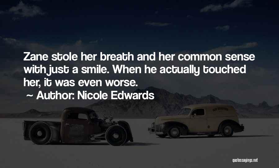 Smile It Could Be Worse Quotes By Nicole Edwards