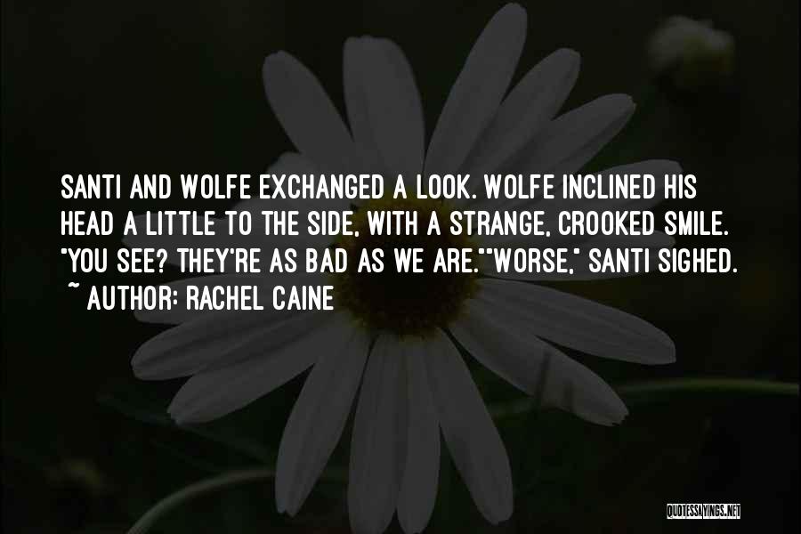 Smile It Could Be Worse Quotes By Rachel Caine