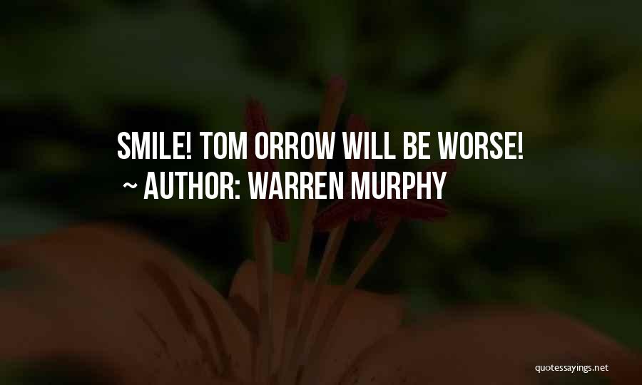 Smile It Could Be Worse Quotes By Warren Murphy