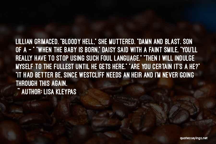 Smile It Gets Better Quotes By Lisa Kleypas