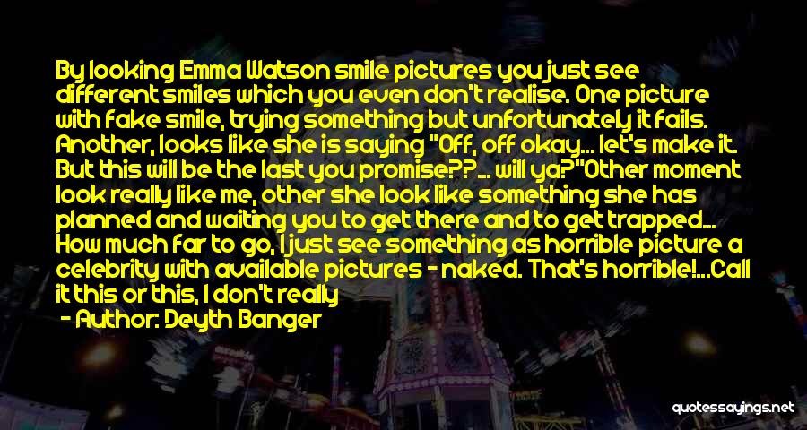 Smile Just For You Quotes By Deyth Banger