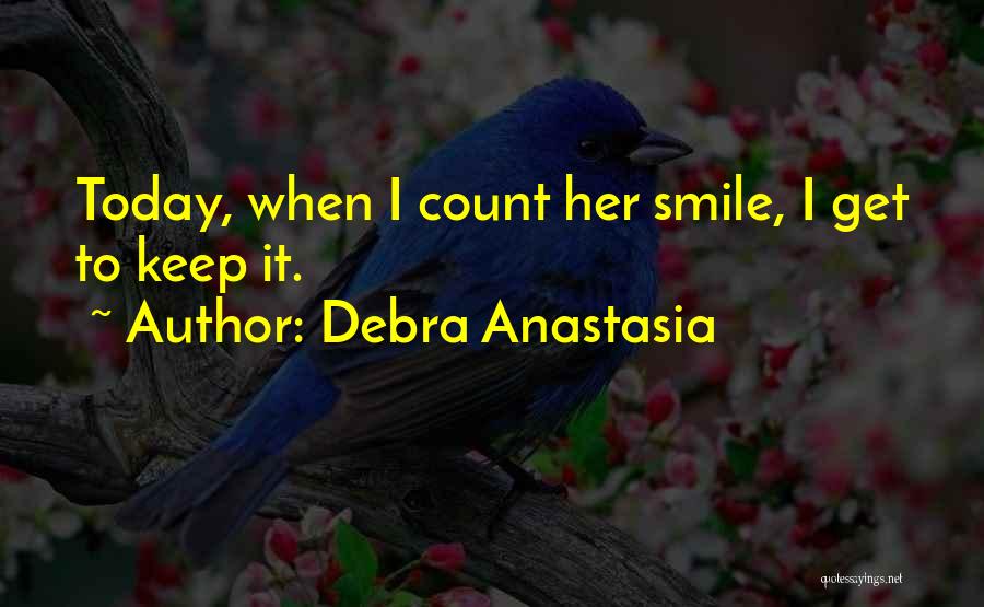 Smile Keep Quotes By Debra Anastasia