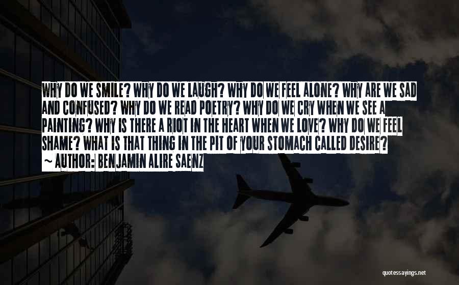 Smile Laugh And Love Quotes By Benjamin Alire Saenz