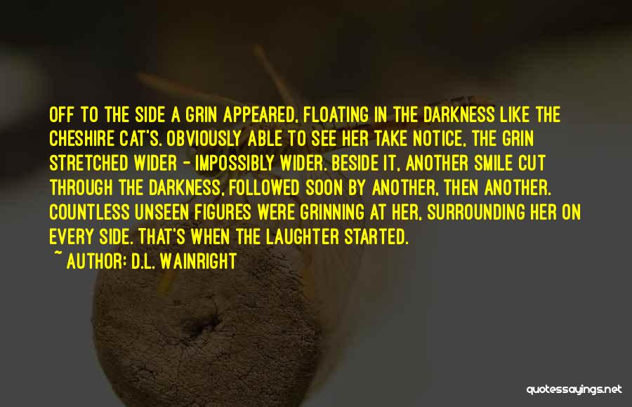 Smile Like A Cat Quotes By D.L. Wainright