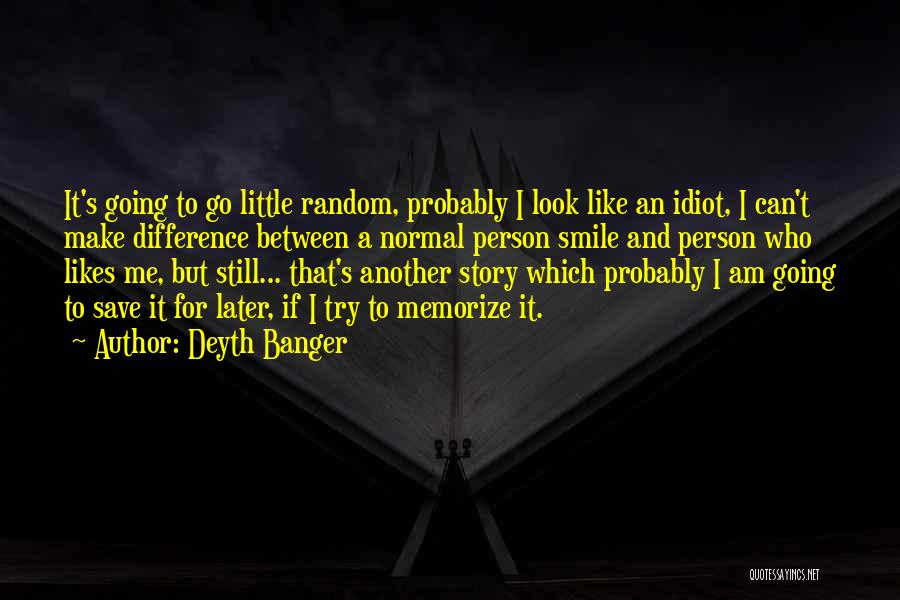 Smile Like Me Quotes By Deyth Banger Smile Like Me Quotes By Deyth Banger