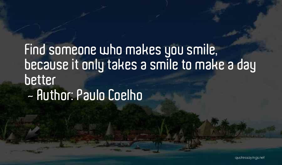 Smile Makes My Day Quotes By Paulo Coelho