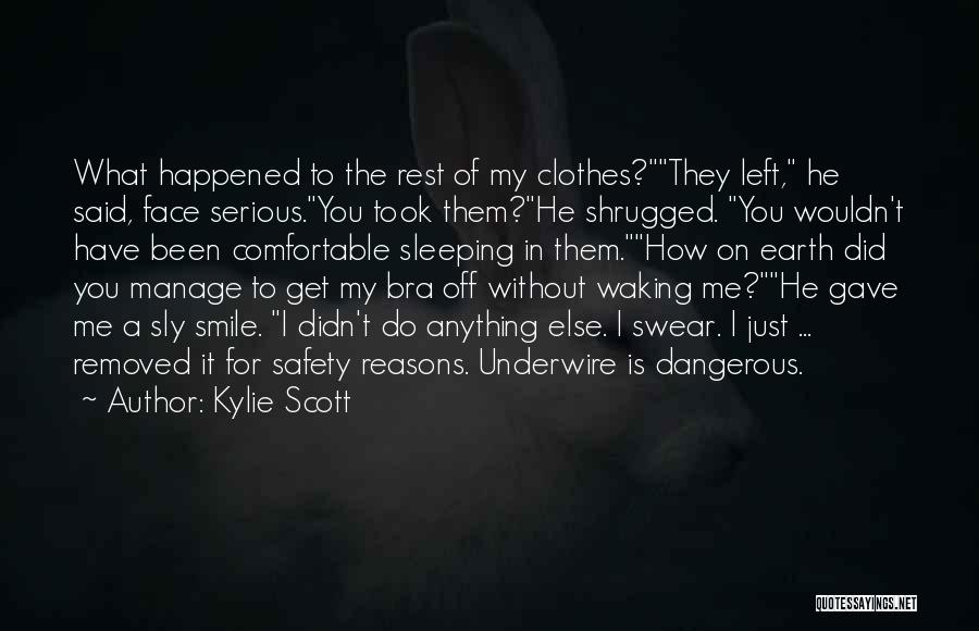 Smile My Face Quotes By Kylie Scott