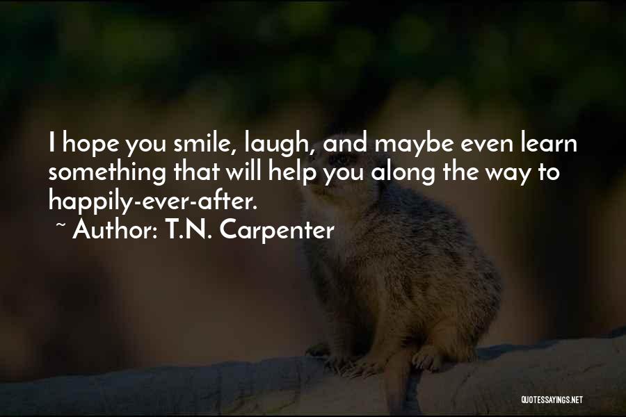 Smile N Laugh Quotes By T.N. Carpenter