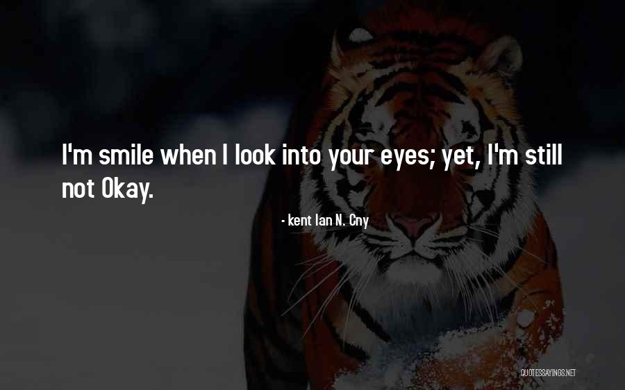 Smile N Love Quotes By Kent Ian N. Cny