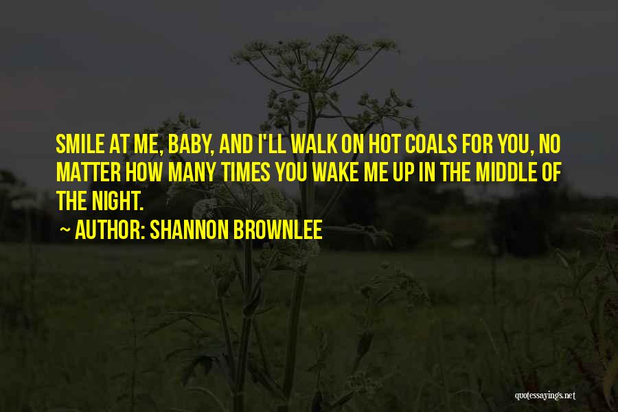 Smile No Matter Quotes By Shannon Brownlee